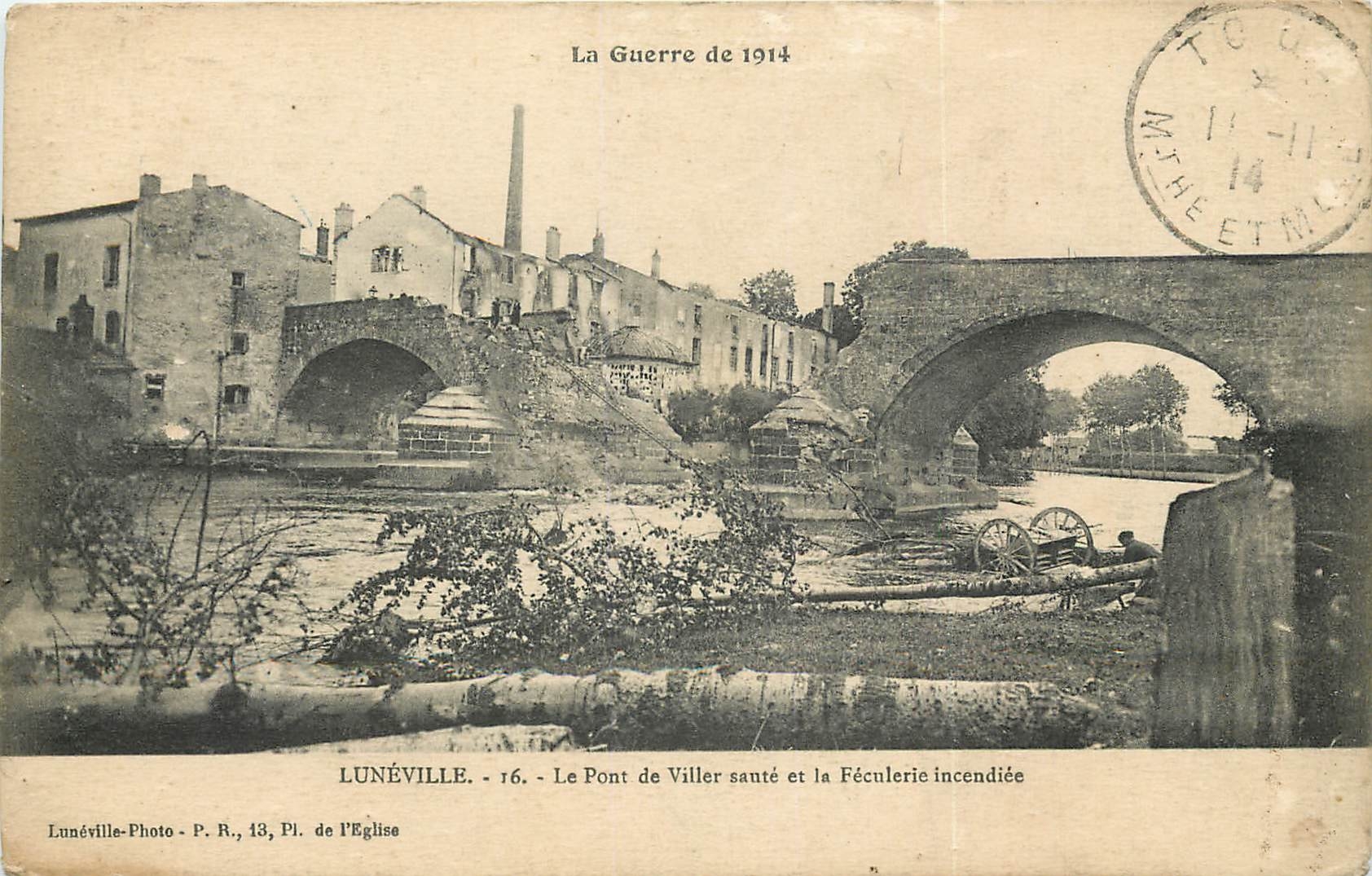 Lunéville - Le Pont de Viller sauté et la Féculerie incendiée — Lunéville-Photo, P.R., 13, Pl. de l'Église, n°16