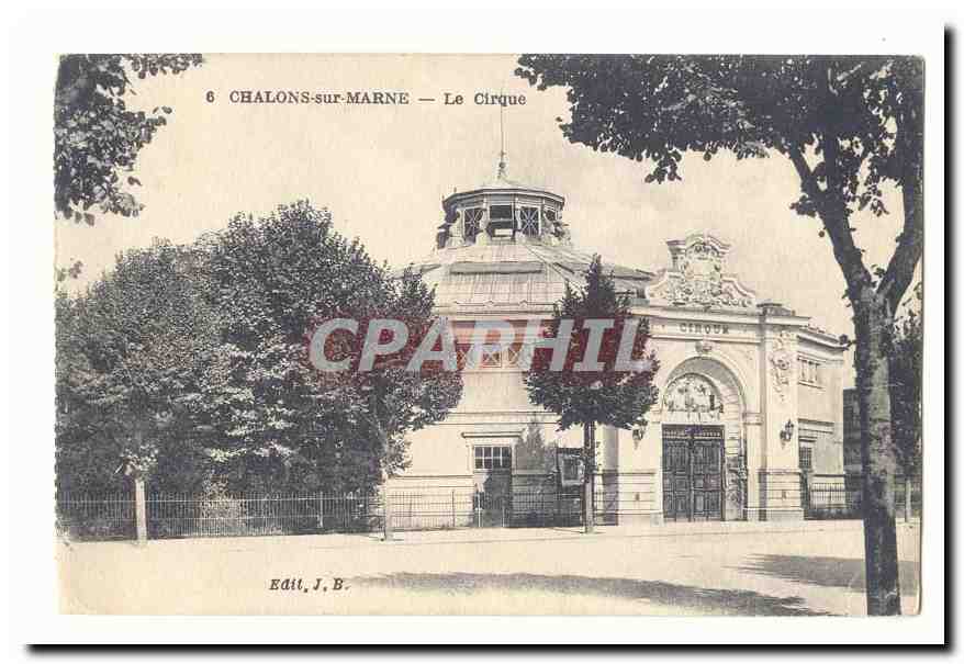 Chalons-sur-Marne — Le Cirque — Edit. J. B.