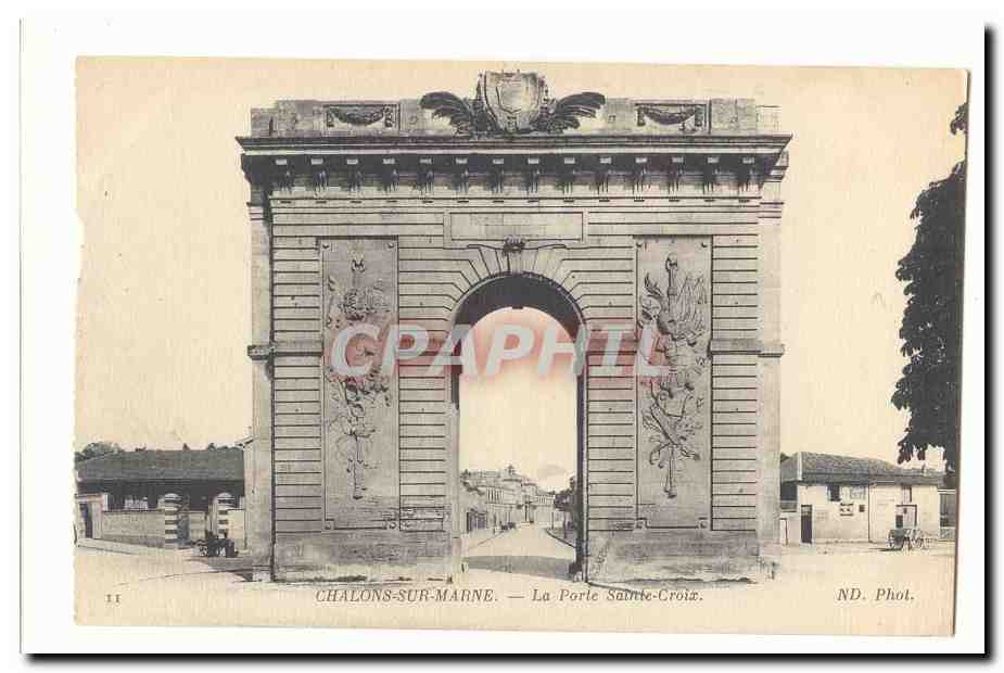 Chalons-sur-Marne — La Porte Sainte-Croix — ND. Phol.
