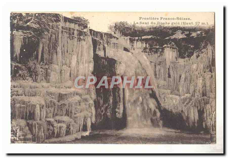 Frontière Franco-Suisse — Le Saut du Doubs gelé (Haut. 27 m.) — CPAPHIL 0286