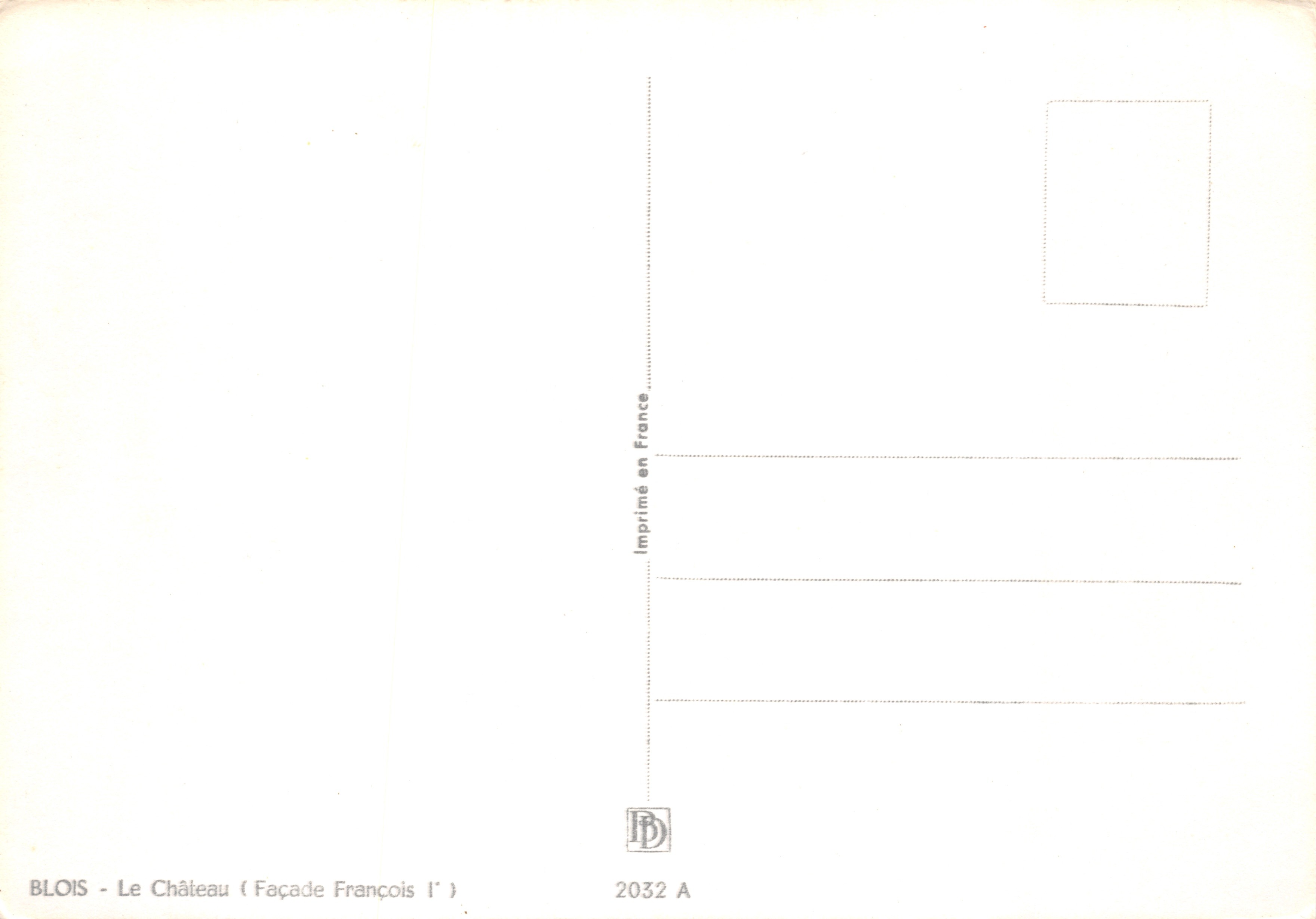 Blois — El Castillo (Fachada de Francisco I) — Impreso en Francia, n° 2032 A — Reverso