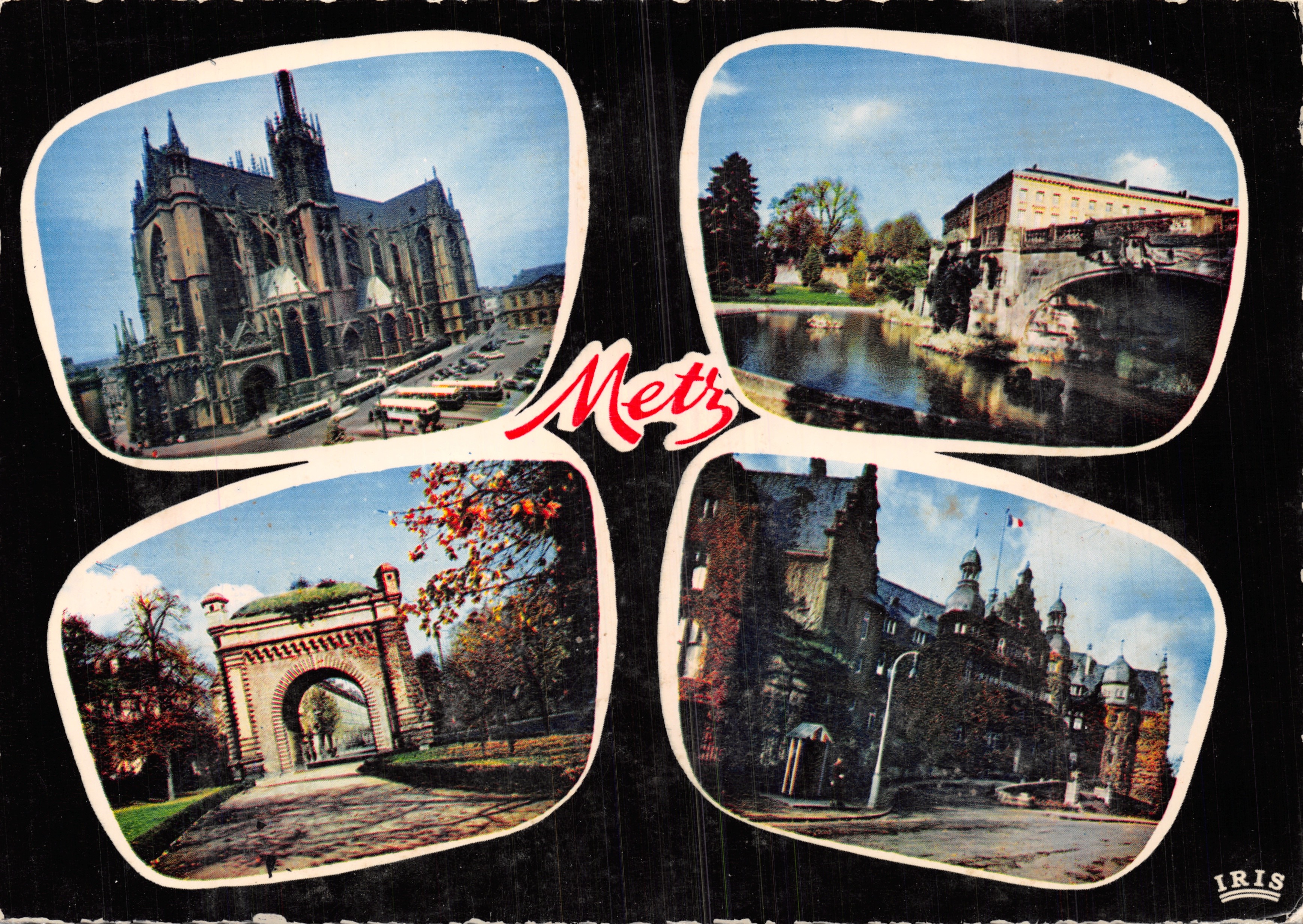 Metz — vue de la cathédrale, du pont, de l'entrée du parc et du château — éditeur IRIS