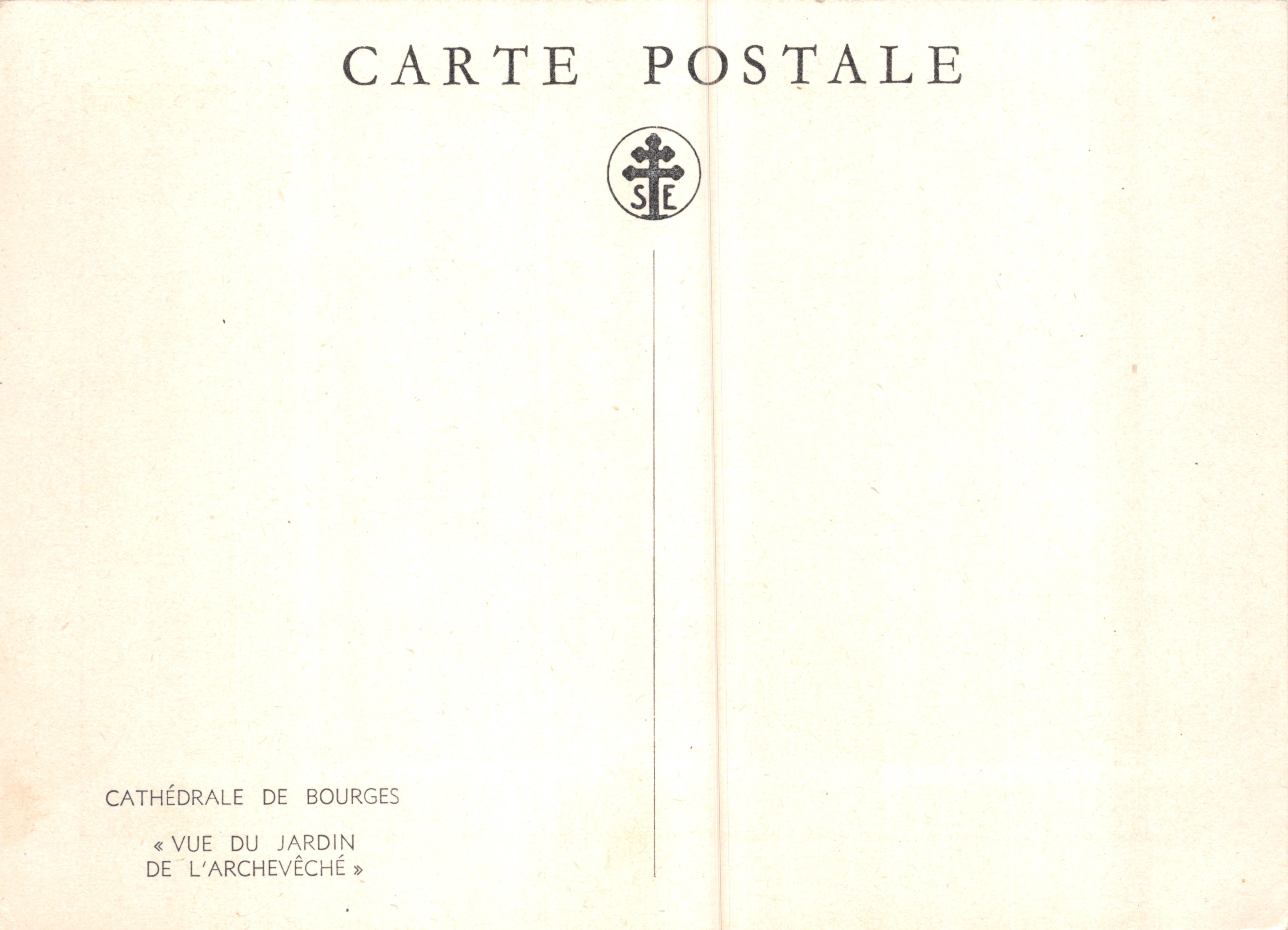Cattedrale di Bourges — vista dal giardino dell'arcivescovato — editore SE — Verso