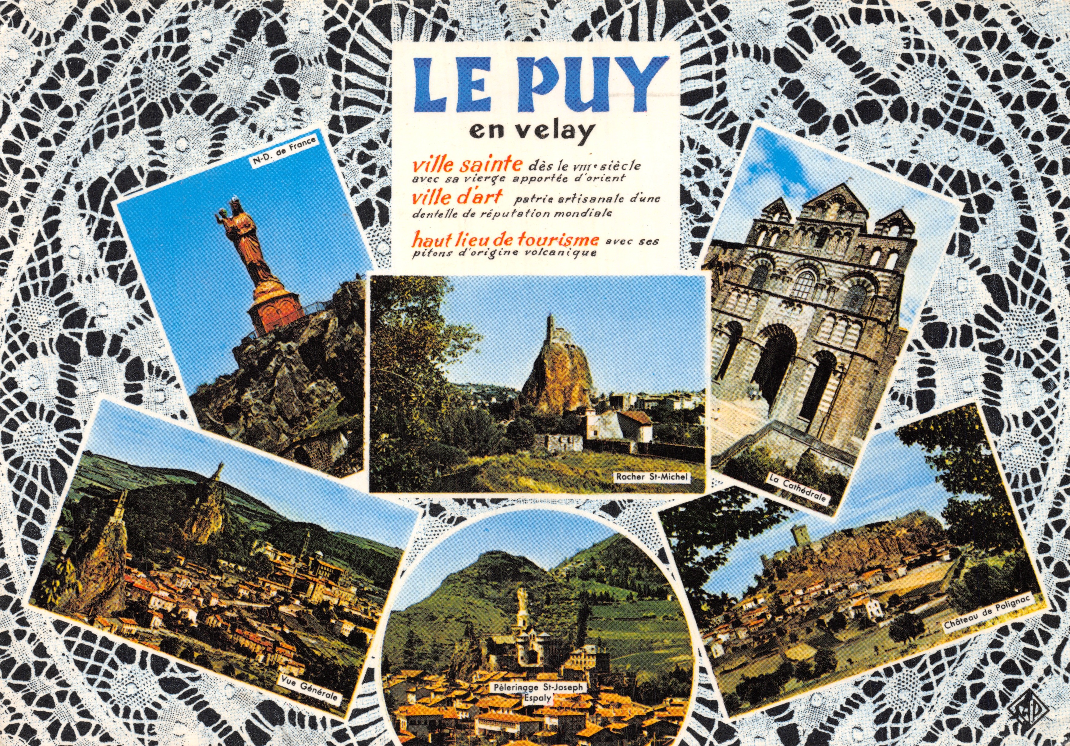 Le Puy-en-Velay — heilige stad sinds de 8e eeuw met haar maagd uit het Oosten, stad van kunst, handwerksstad van kant, belangrijk toeristisch centrum met zijn vulkanische heuvels — uitgever D.L. 71 - Cie des Arts Photomécaniques