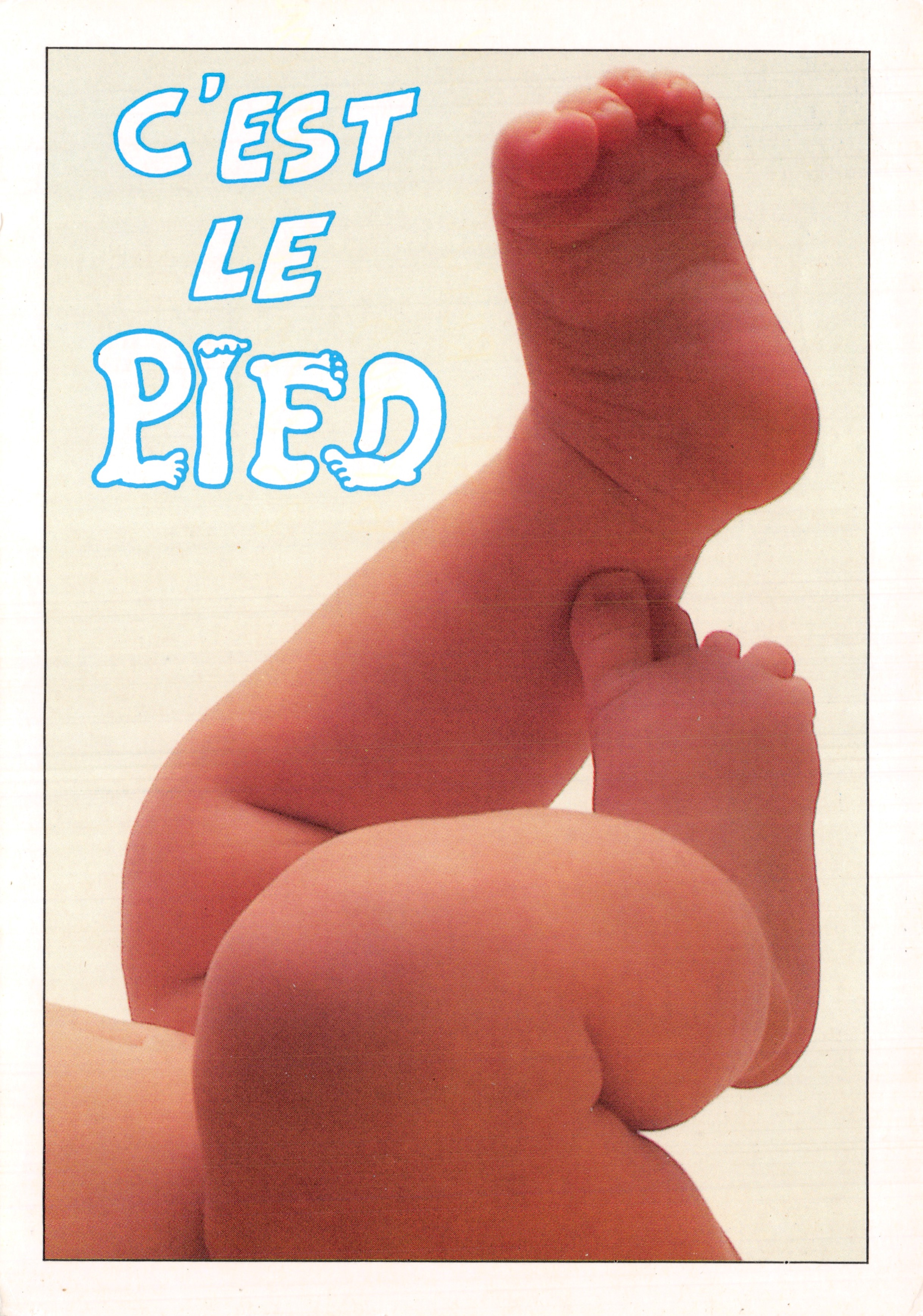 Pied van een baby — illustratie met tekst « C'EST LE PIED » — uitgever Chamonovogue, n° 7213-4