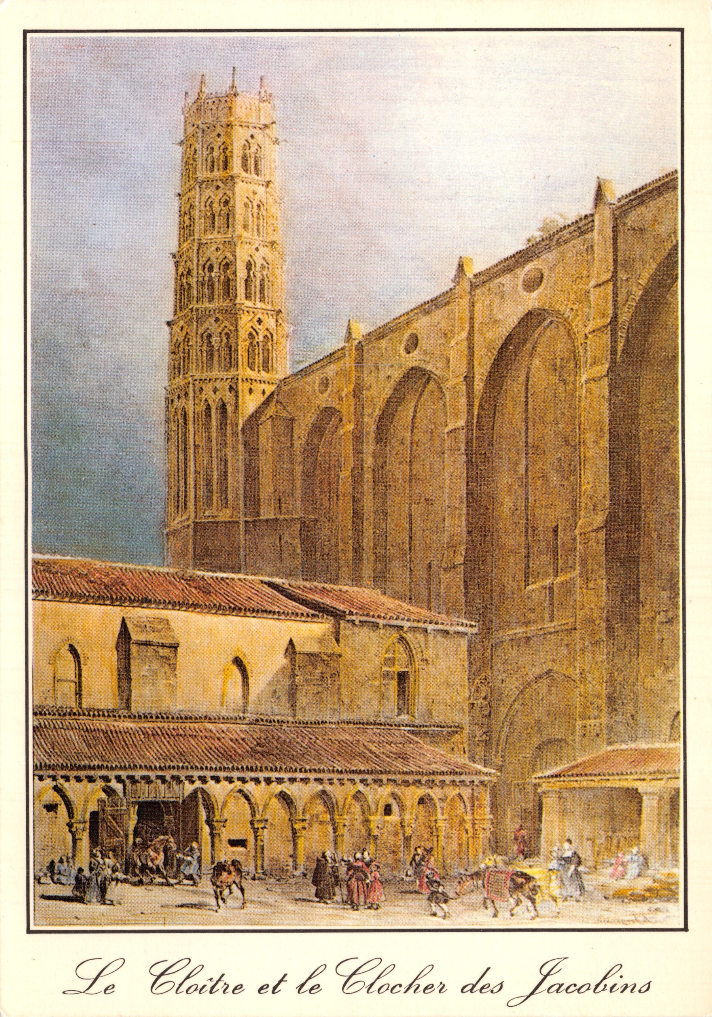Le Cloître et le Clocher des Jacobins — vue du cloître avec arcade et clocher gothique — éditeur : Carterie Occitane