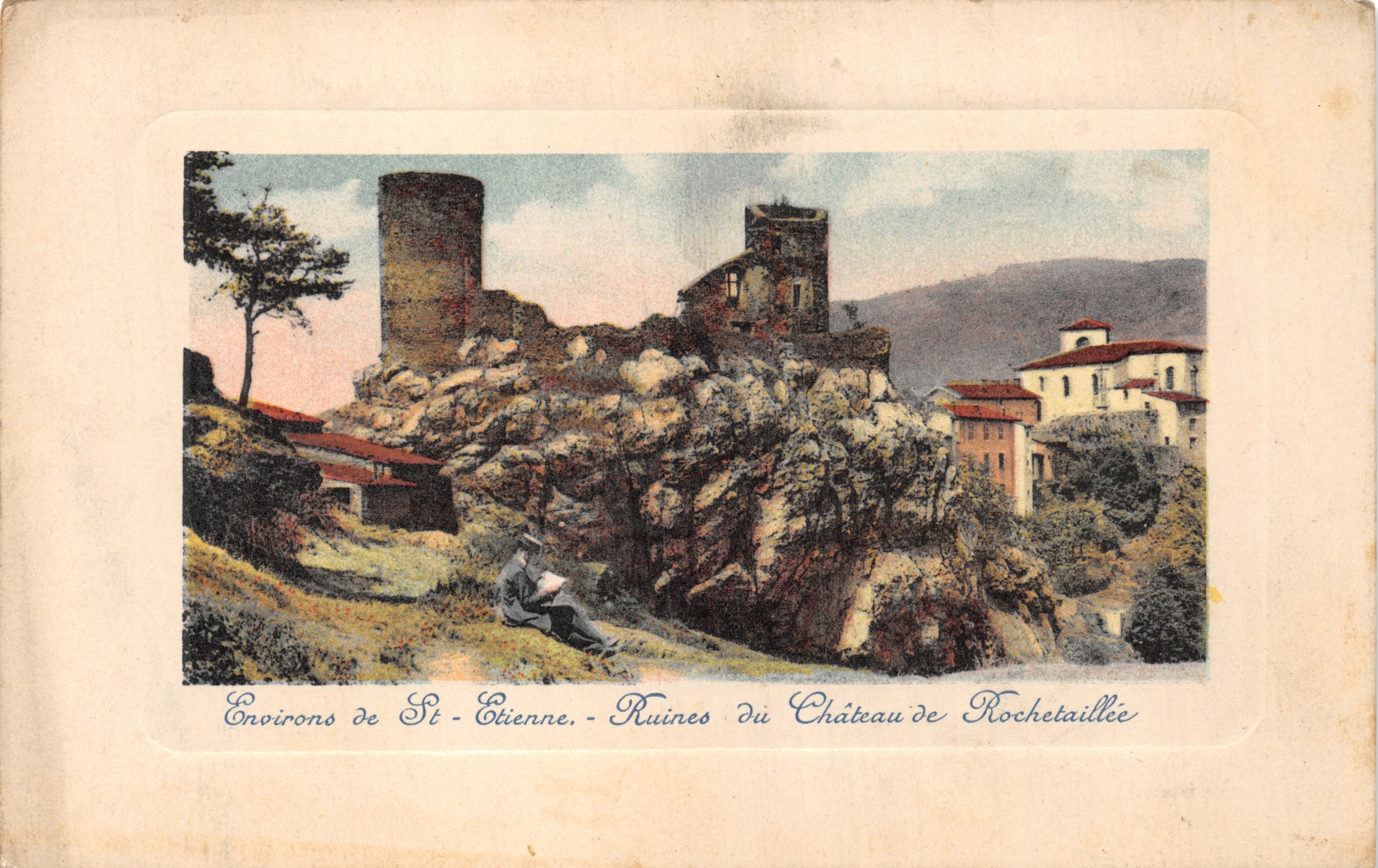 Omgeving van St-Etienne — Ruïnes van het Kasteel van Rochetaillée — uitgever niet zichtbaar