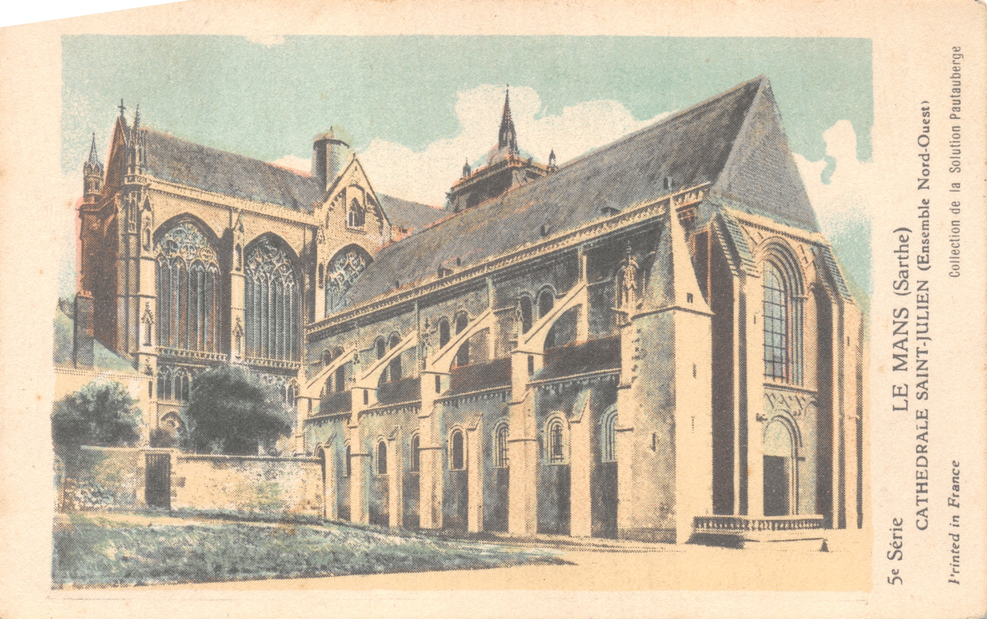 Le Mans (Sarthe) — Cathédrale Saint-Julien (Ensemble Nord-Ouest) — Imprimée par Solution Paultauberge, 5e Série