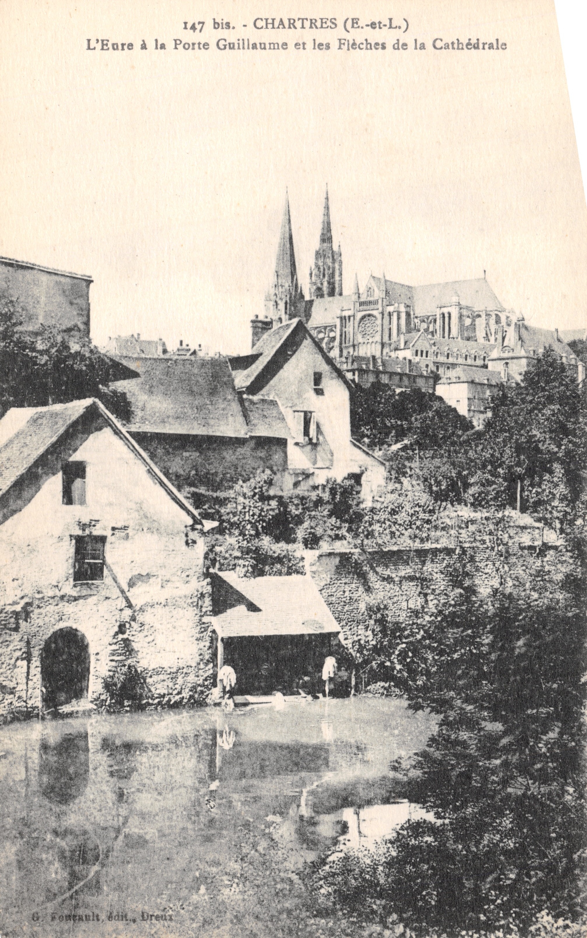 Chartres (Đông và Tây) — Cảnh sông Eure tại Cổng Guillaume và những mũi nhọn của Nhà thờ Chính tòa — G. Fontrault, xuất bản tại Dreux