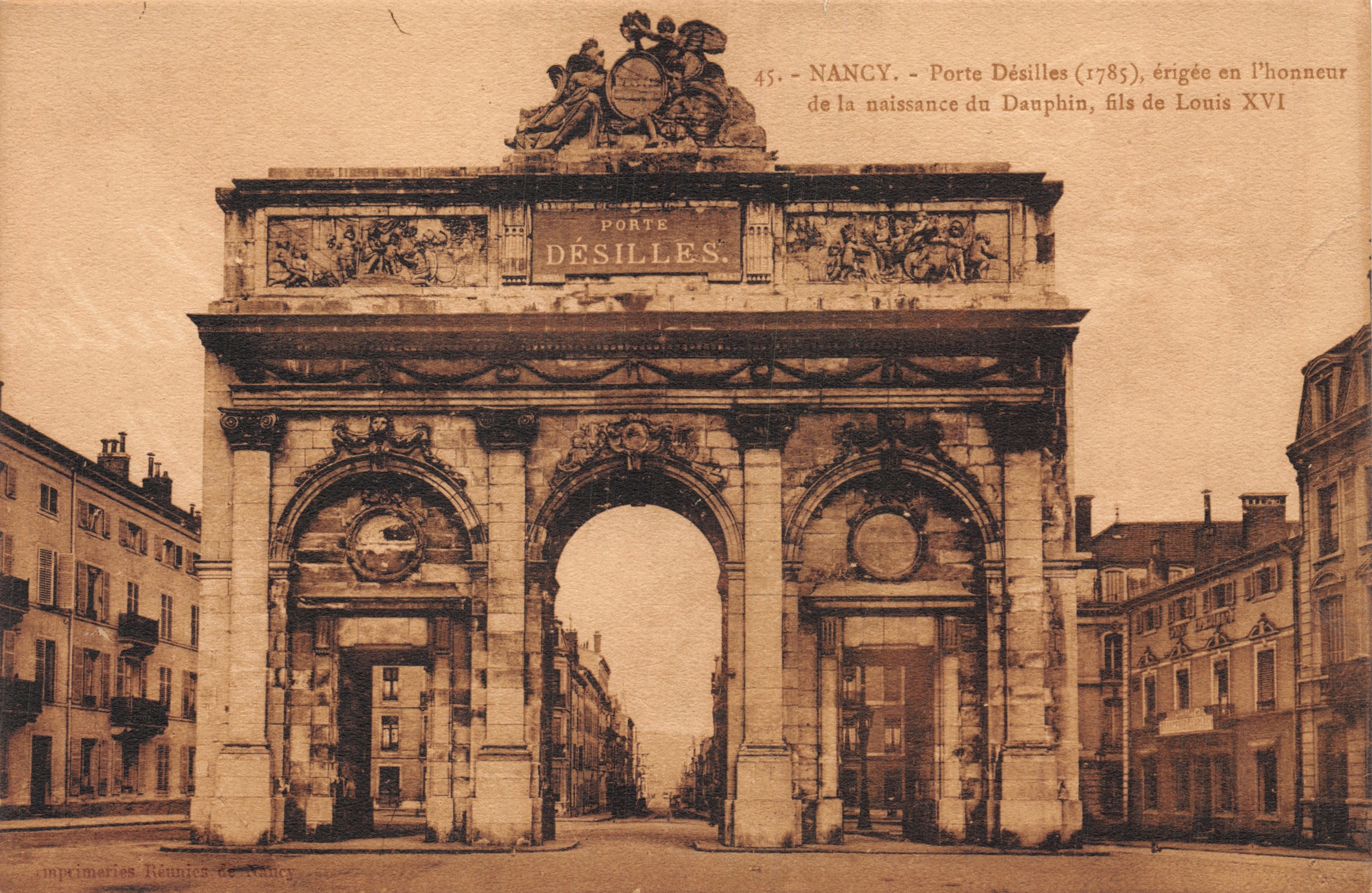 Nancy — Porte Désilles (1785), érigée en l'honneur de la naissance du Dauphin fils de Louis XVI — Imprimeries Réunies de Nancy, n°45