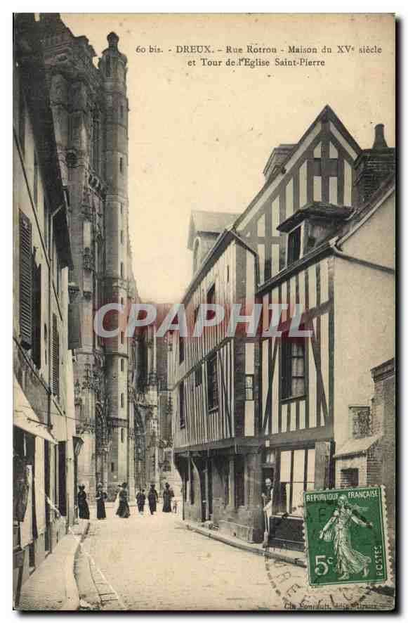 CPA Dreux rue Rotron maison du XV siecle et tour de l'eglise Saint Pierre 