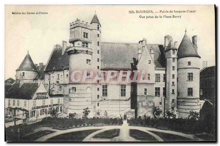 Bourges — Palais de Jacques-Cœur — Vue prise de la Place Berry — Édition des Dames de France