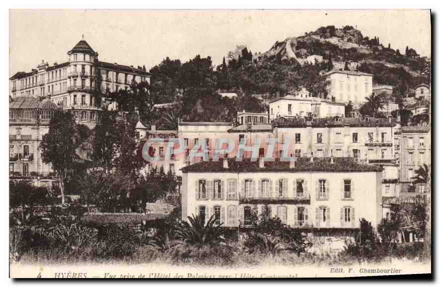 Hyères — Vue prise de l'Hôtel des Palmiers avec l'Hôtel Continental — Édit. F. Chambourlier