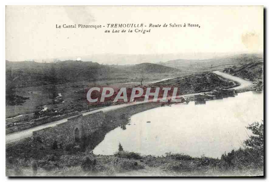 CPA Le Cantal Pittoresque Tremouille route de Salers a Besse au Lac de la Cregut 