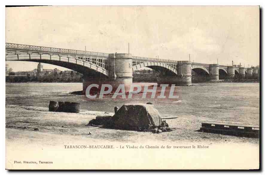Tarascon-Beaucarre — Le Viaduc du Chemin de fer traversant le Rhône — Phot. Hauchin, Tarascon