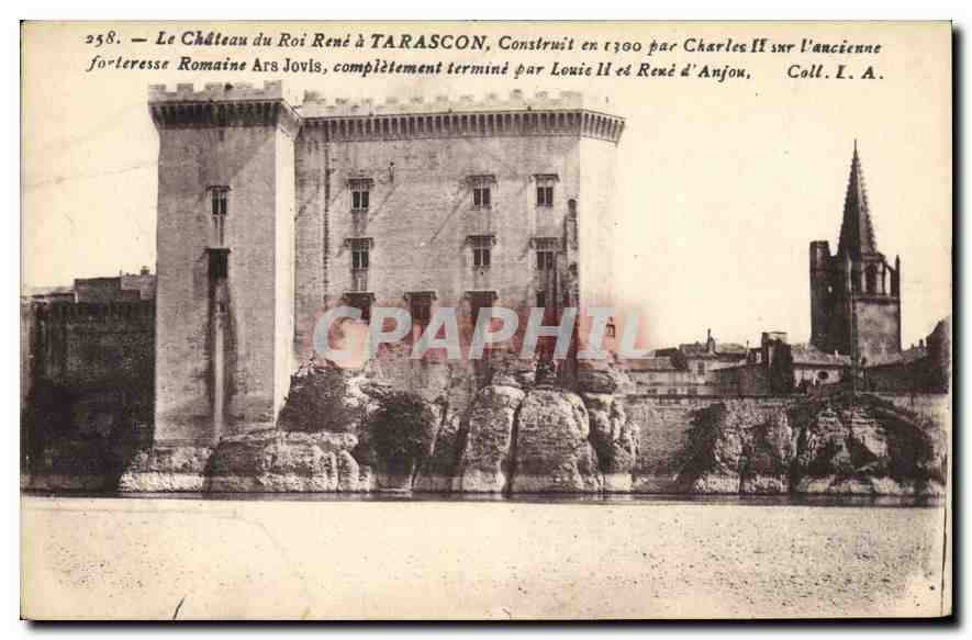 Le Château du Roi René à Tarascon — Construit en 1300 par Charles II sur l'ancienne forteresse romaine Ars Jovis, complètement terminé par Louis II et René d'Anjou — Coll. I. A.