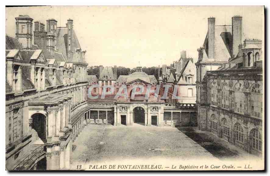 Palais de Fontainebleau — Le Baptisterie et la Cour Ovale — LL. n°13
