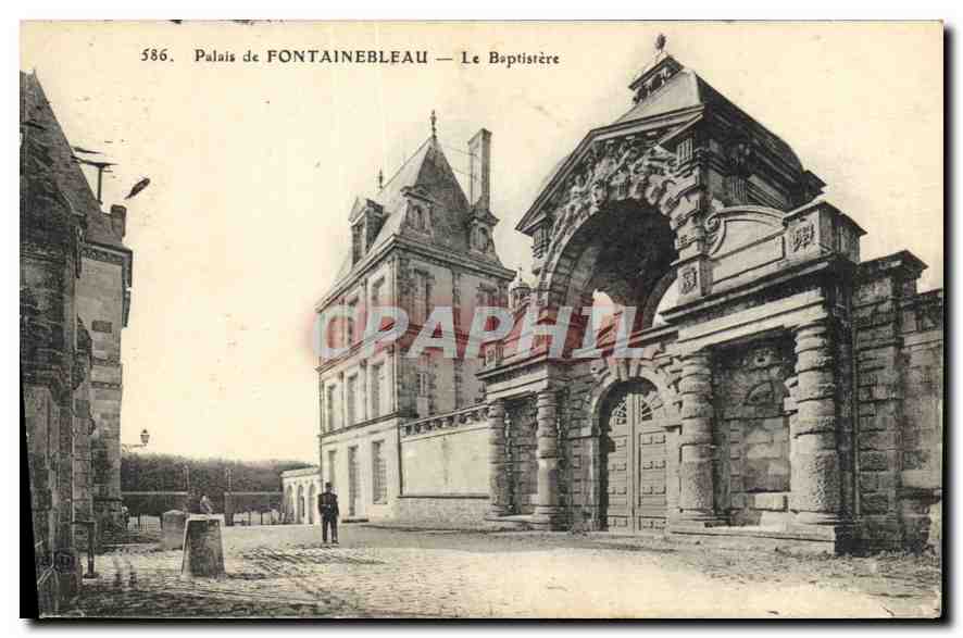 Palais de FONTAINEBLEAU — Le Baptisterre — 586