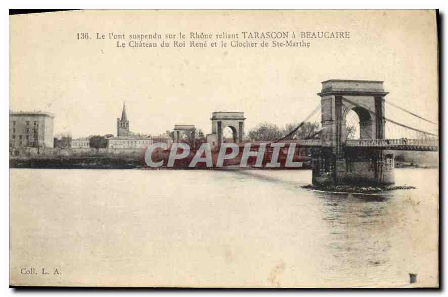 Pont suspendu sur le Rhône reliant Tarascon à Beaucaire — Le Château du Roi René et le Clocher de Ste-Marthe — Colli L. A.