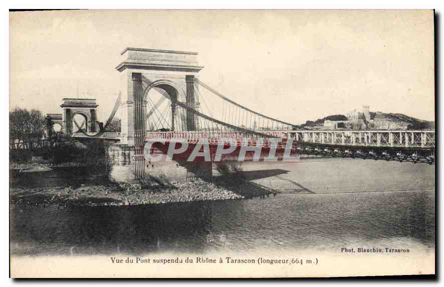 Vue du Pont suspendu du Rhône à Tarascon — longueur 664 m. — Phot. Blanchin, Tarascon
