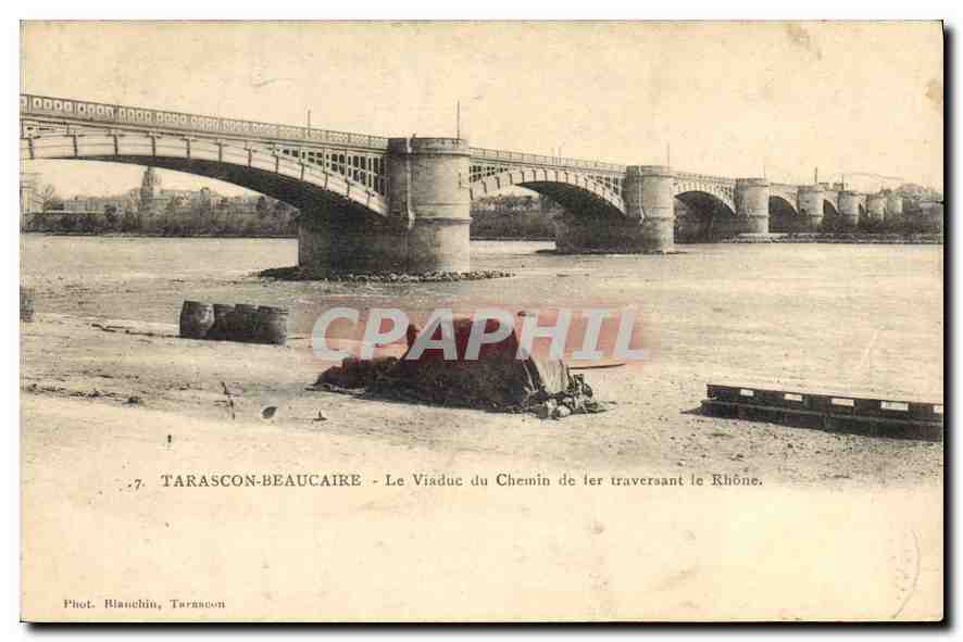 Tarascon-Beaucaire — Le Viaduc du Chemin de fer traversant le Rhône — Phot. Blauchin, Tarascon