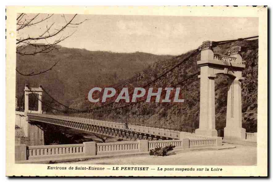 CPA Environs de Saint Etienne Le Pertuiset Le pont suspendu sur la Loire 