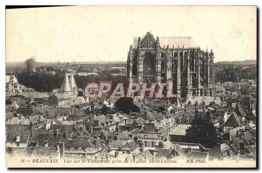 Beauvais — Vue sur la Cathédrale prise de l'Église Saint-Étienne — ND Phot.