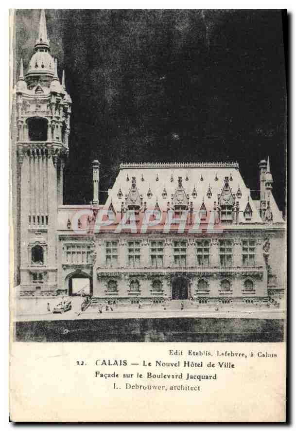 Calais — Le Nouvel Hôtel de Ville — Façade sur le Boulevard Jacquard — Éditeur Lefebvre, à Calais