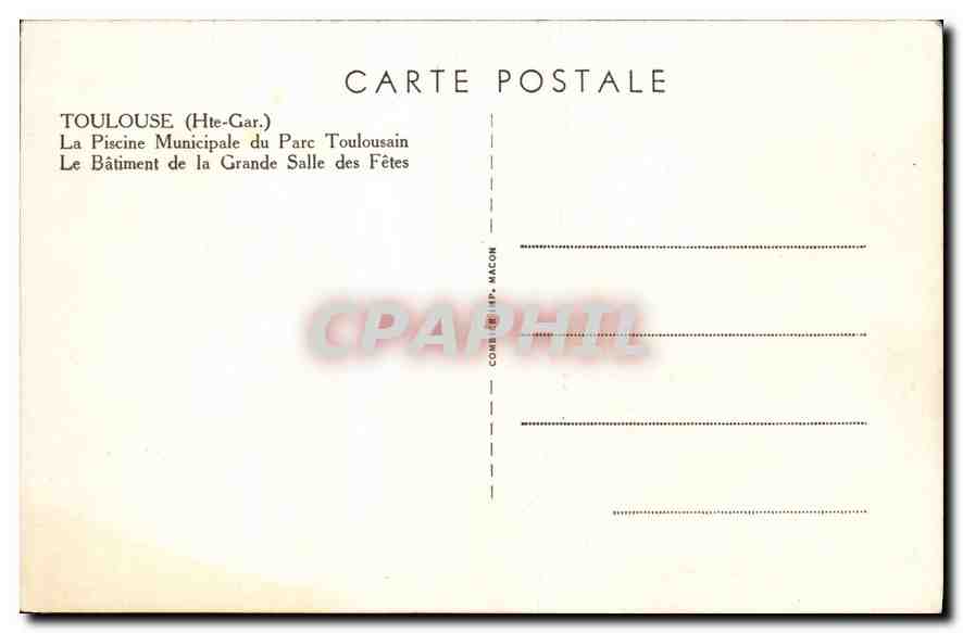 Toulouse (Hte-Gar.) — La Piscine Municipale du Parc Toulousain — Le Bâtiment de la Grande Salle des Fêtes — Éditeur : Comb. de l'Imp. Macon — Verso