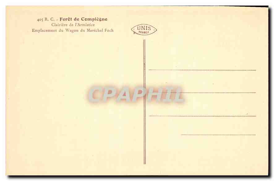 CPA Foret de Compiegne Clairiere de l'Armistice Emplacement du Wagon du Marechal Foch  — Back
