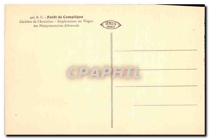 CPA Foret de Compiegne Clairiere de l'Armistice Emplacement du Wagon des Plenipotentiaires Allemands — Rückseite