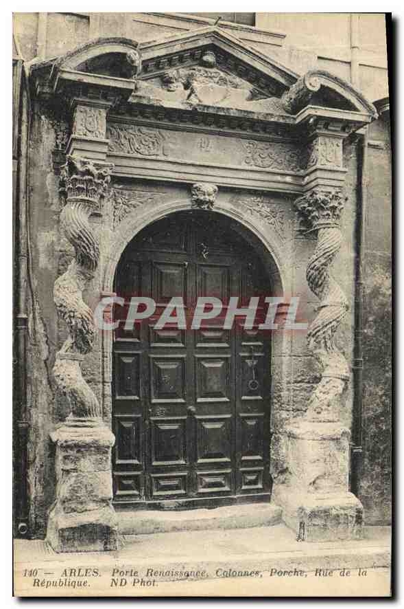 Arles — Porte Renaissance, Caloanes, Porche, Rue de la République — ND Phot. n°140