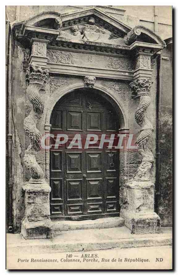 Arles — Porte Renaissance, colonnes, porche, rue de la République — CPAPHIL n°140