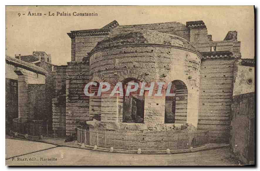 Arles - Le Palais Constantin — éditeur P. Ruat, Marseille, n°9