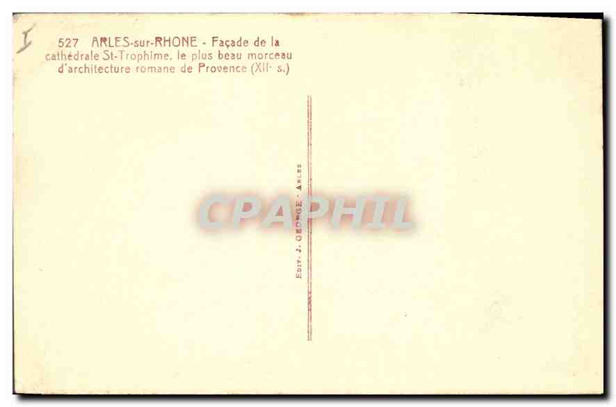 Arles-sur-Rhône — Façade de la cathédrale Saint-Trophime — Éditeur J. Olonne, Arles, n° 527 — Rückseite