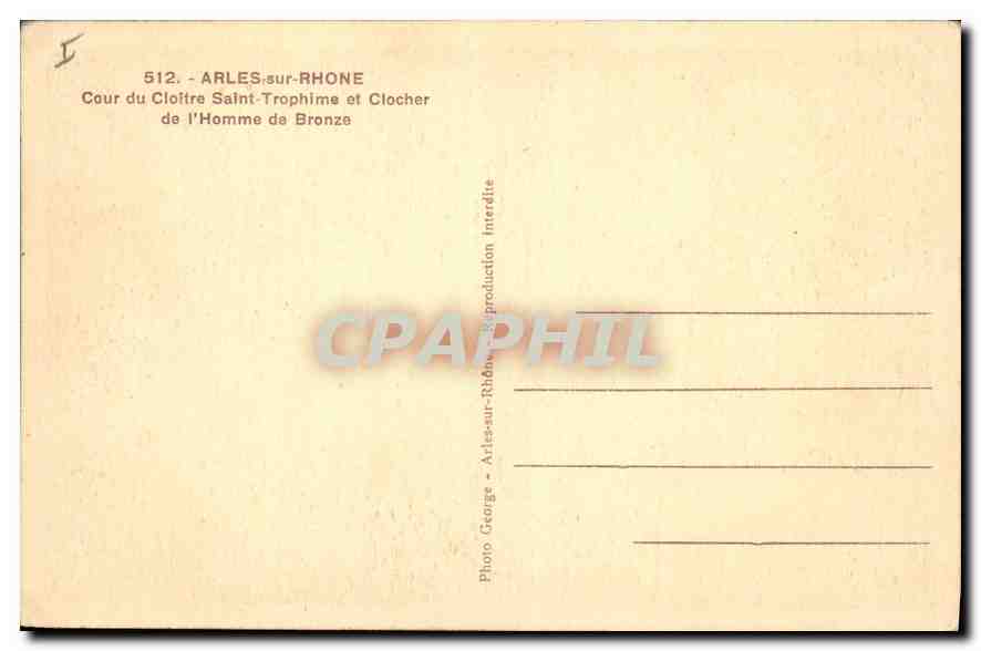 CPA Arles sur Rhone Cour du Cloitre Saint Trophime et Clocher de l'Homme de Bronze  — Rückseite