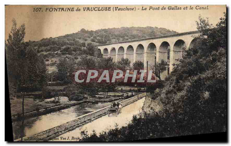 Fontaine de Vaucluse (Vaucluse) — Le Pont de Gallas et le Canal — Éditions Vee J. Brun, n°107