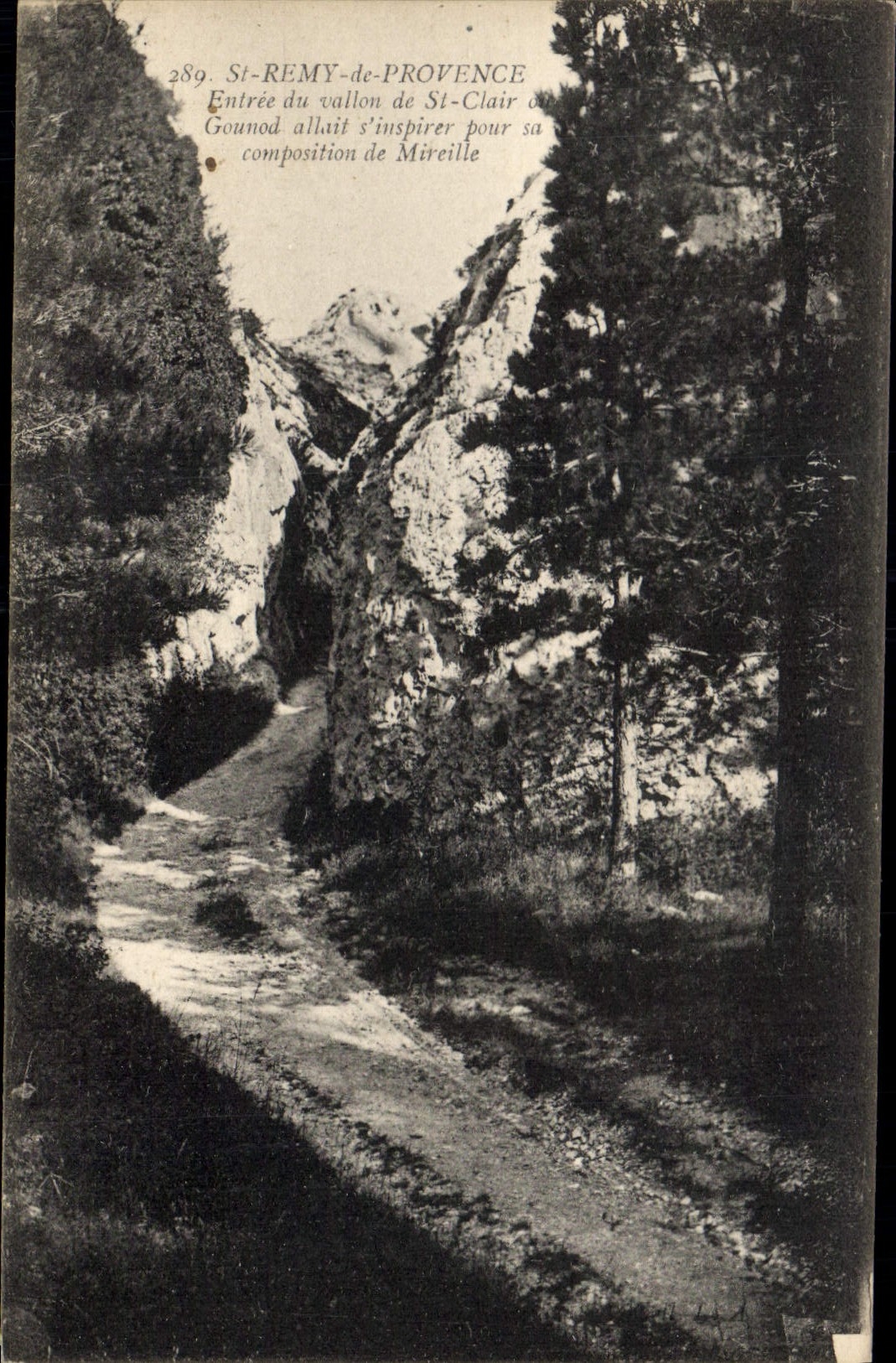 Entrée du vallon de St-Clair à St-Rémy-de-Provence — Gounod s'inspirer pour sa composition de Mireille — éditeur non visible