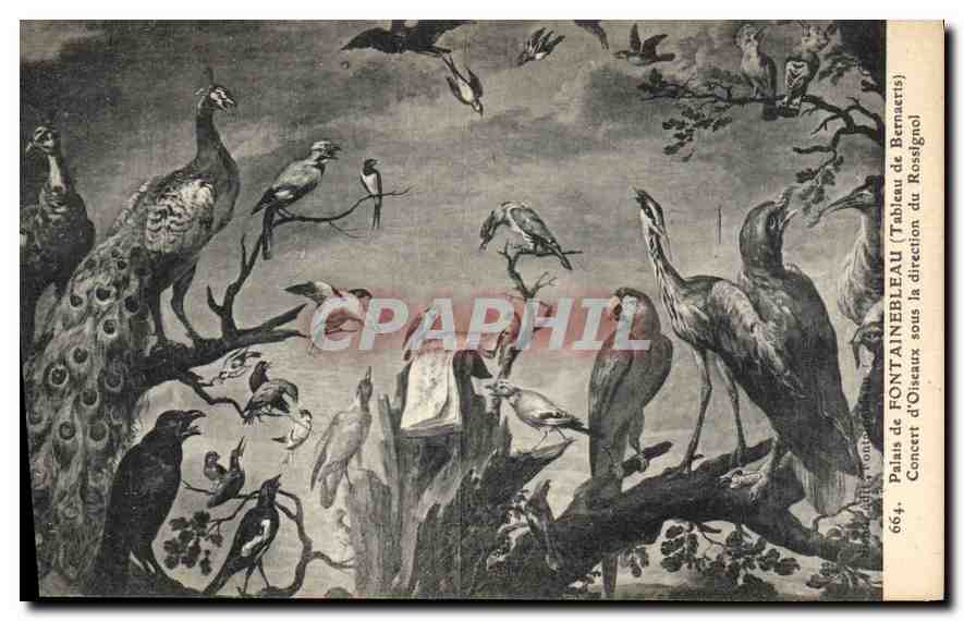 Palais de Fontainebleau — Concert d'oiseaux sous la direction du Rossignol — Tableau de Bernaerts — n° 664