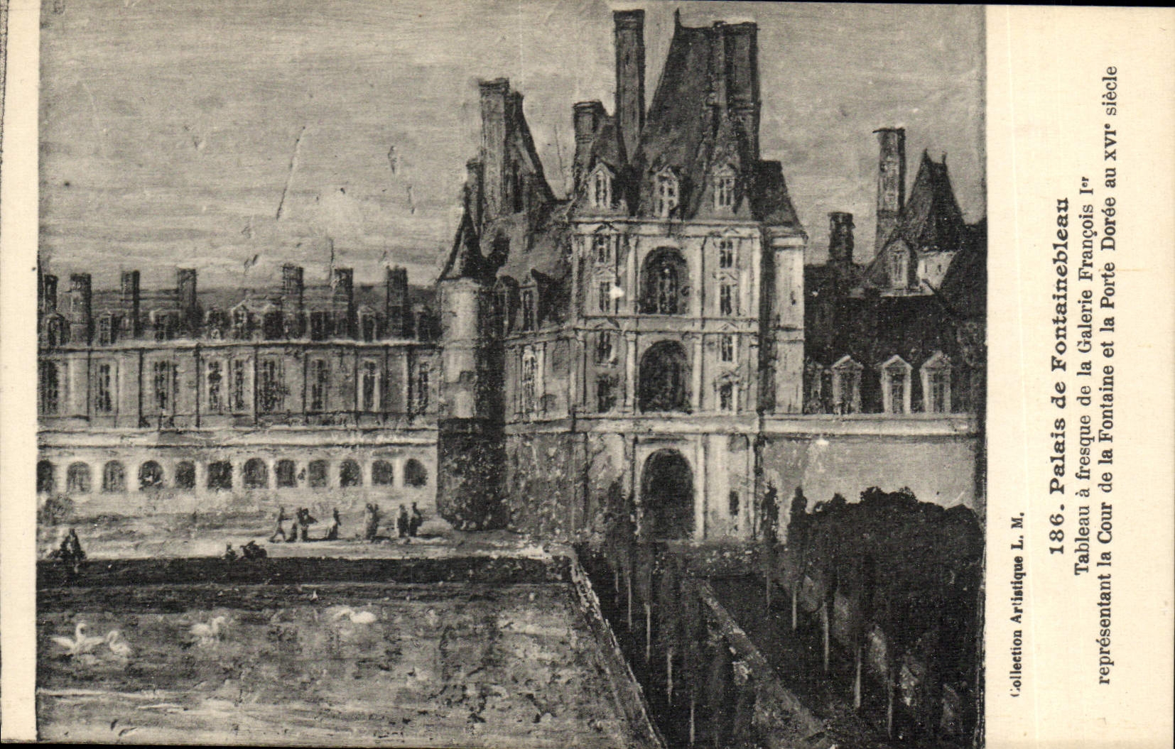 Palais de Fontainebleau — Tableau à fresque de la Cour, la Galerie Dorée et la Porte François Ier — Collection Artistique L. M.