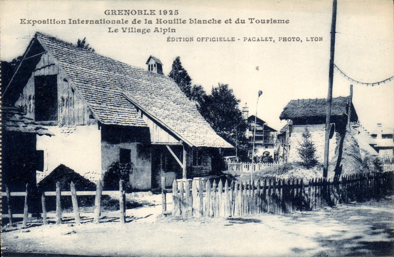 Grenoble 1925 — Exposition Internationale de la Houille blanche et du Tourisme, Le Village Alpin — Édition officielle Pacalet, Photo, Lyon