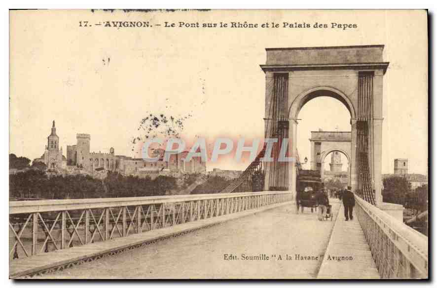 Avignon — Le Pont sur le Rhône et le Palais des Papes — Ed. Soumille 'A la Havane' Avignon