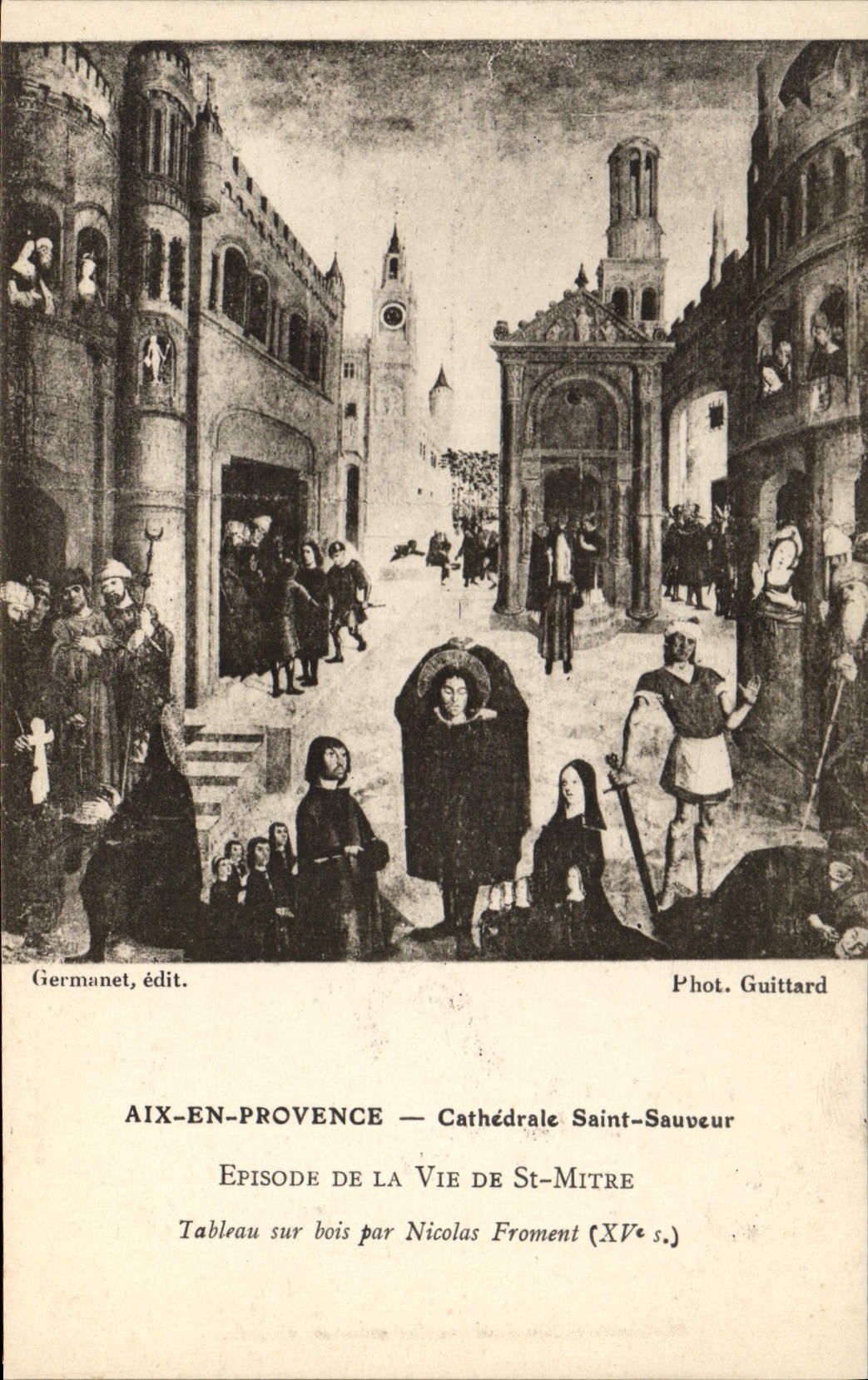 Aix-en-Provence — Cathédrale Saint-Sauveur — Episode de la Vie de St-Mitre — Tableau sur bois par Nicolas Froment (XVe s.) — Germanet, édit.