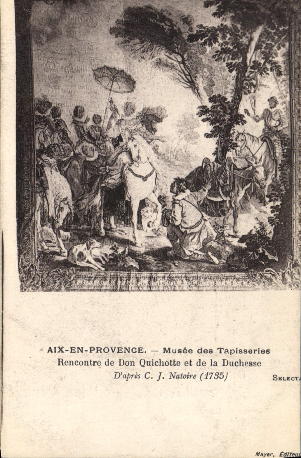 Aix-en-Provence — Musée des Tapisseries — Rencontre de Don Quichotte et de la Duchesse (d'après C. J. Natoire, 1735) — Mayer, Editeur