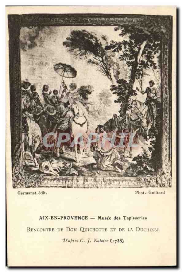 Aix-en-Provence — Musée des Tapisseries — Rencontre de Don Quichotte et de la Duchesse d'après C. J. Natoire (1735) — Germanet, édit.