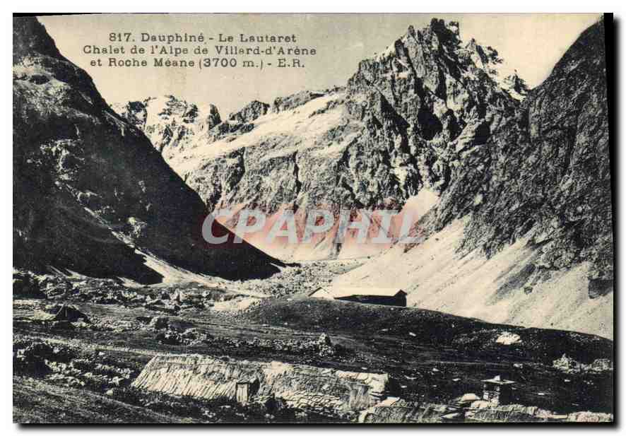 Dauphiné - Le Lautaret, Chalet de l'Alpe de Villerd-d'Arênes et Roche Méane (3700 m.) - E.R.