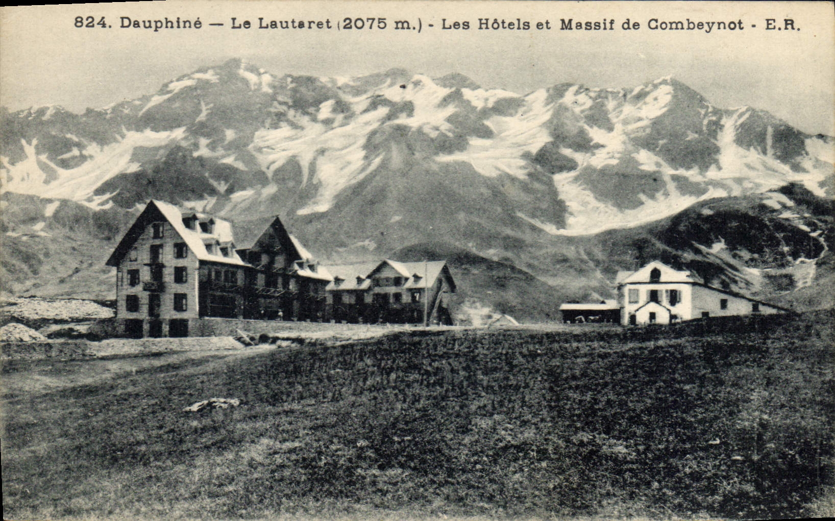 Dauphiné — Le Lautaret (2075 m.) — Les Hôtels et Massif de Combeynot — E.R.