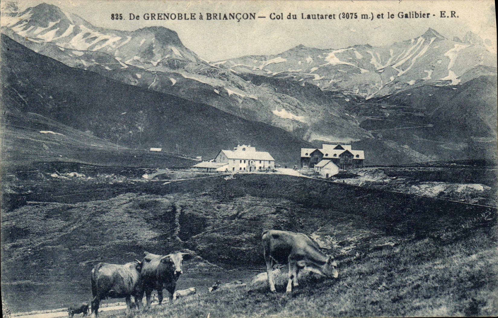 De GRENOBLE à BRIANÇON — Col du Lautaret (2075 m.) et le Galibier - E.R.