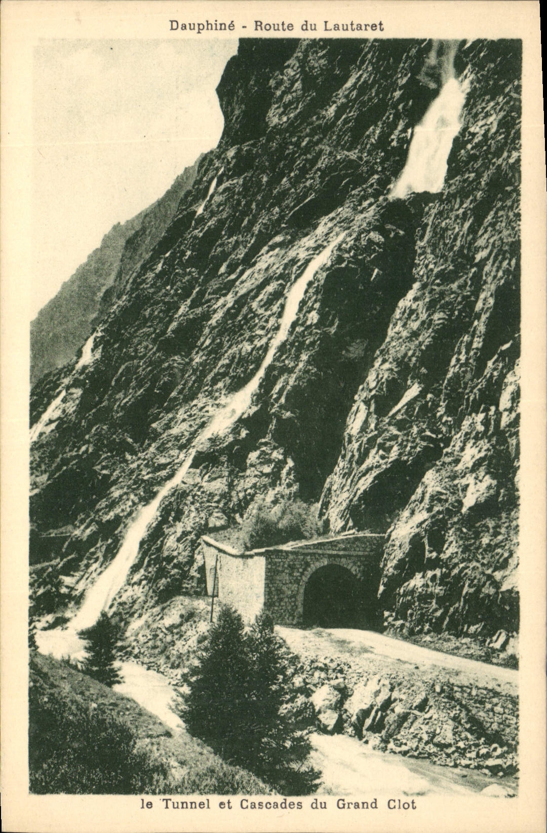 Dauphiné - Route du Lautaret — le Tunnel et Cascades du Grand Clot — A. Mollaret, Grenoble