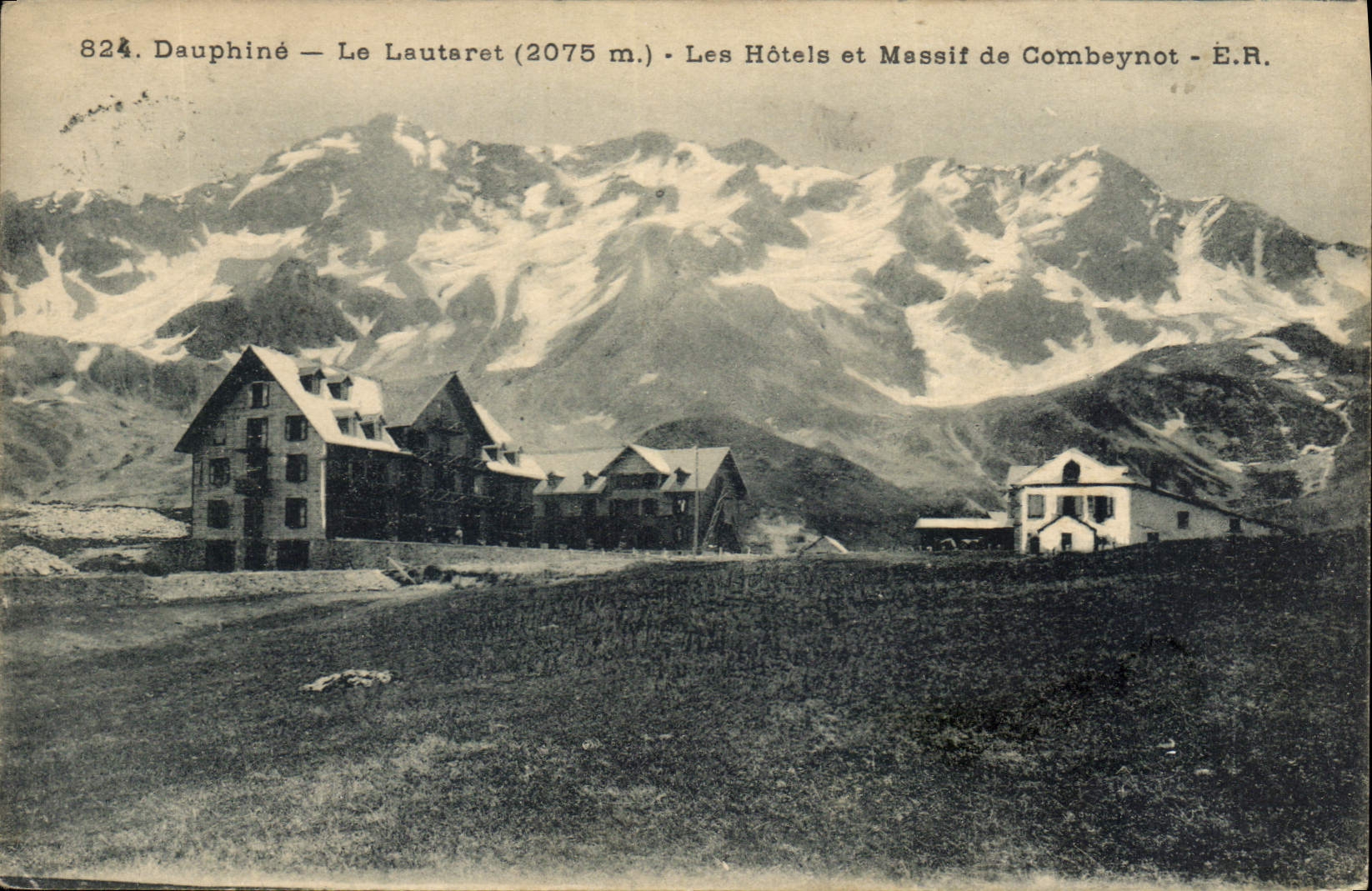 Dauphiné — Le Lautaret (2075 m.) — Les Hôtels et Massif de Combeynot — É.R.